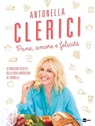Pane, amore e felicità - Antonella Clerici - 9788893160070