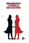 L'ombra di Don Giovanni - Guido Barlozzetti - 9788893160148