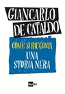 Come si racconta una storia nera - Giancarlo De Cataldo - 9788893160469