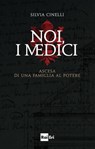 NOI, I MEDICI - Silvia Cinelli - 9788893160605