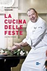 La cucina delle feste - Gianfranco Vissani - 9788893160872