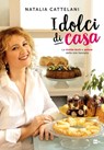 I dolci di casa - Natalia Cattelani - 9788893160889