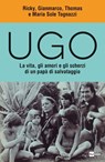 UGO - Ricky Tognazzi ; Gianmarco Tognazzi ; Thomas Tognazzi ; Maria Sole Tognazzi - 9788893161336