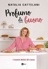 Profumo di buono - Natalia Cattelani - 9788893161824