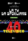 LA TV DA SFOGLIARE - Guido Barlozzetti - 9788893162098