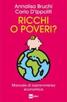 Ricchi o poveri? - Annalisa Bruchi ; Carlo D'Ippoliti - 9788893162203