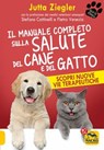 Il Manuale Completo sulla Salute del Cane e del Gatto - Jutta Ziegler - 9788893193771
