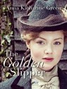 The Golden Slipper - Anna Katharine Green - 9788893230179