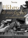 Il libro di mio figlio - Neera - 9788893230247