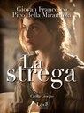 La strega - Giovan Francesco Pico della Mirandola - 9788893230346