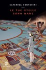 Le tue stelle sono nane - Caterina Venturini - 9788893252140
