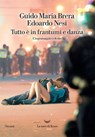 Tutto è in frantumi e danza - Guido Maria Brera ; Edoardo Nesi - 9788893441957