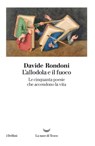 L’allodola e il fuoco - Davide Rondoni - 9788893442206