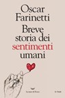 Breve storia dei sentimenti umani - Oscar Farinetti - 9788893448451