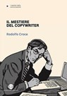 Il mestiere del copywriter - Rodolfo Croce - 9788893571838