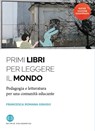 Primi libri per leggere il mondo - Francesca Romana Grasso - 9788893575218