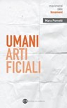 Umani artificiali - Mara Pometti - 9788893575515