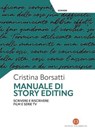 Manuale di story editing - Cristina Borsatti - 9788893577120