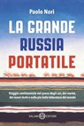 La grande Russia portatile - Paolo Nori - 9788893818599