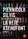 La Rete Ksenofont - Piernicola Silvis - 9788893902168