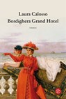 Bordighera Grand Hotel - Laura Calosso - 9788893905473