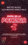 Prima della Pokeria - Matteo Russo ; Luca Restivo ; Marco Villa - 9788893906487