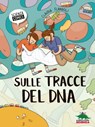 Sulle tracce del DNA - Claudia Flandoli - 9788893930925