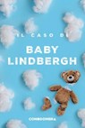 Il caso di Baby Lindbergh - Colletivo Tra le Righe - 9788894791556