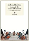 Le memorie del conte di Gramont - Anthony Hamilton ; Fausta Garavini - 9788894814668