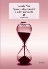 Spreco di eternità e altri racconti - Anaïs Nin - 9788894814767