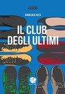 Il club degli ultimi - Gianluca Ales - 9788894953688