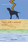 Santi, folli e animali - Padovano Maurizio - 9788895082233