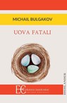 UOVA FATALI - Michail Bulgakov - 9788895720524