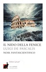 Il nido della fenice - Luigi De Pascalis - 9788896052655