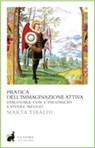 Pratica dell'immaginazione attiva - Marta Tibaldi - 9788896052662