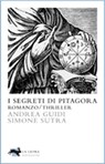 I segreti di Pitagora - Andrea Guidi - Simone Sutra - 9788896052709