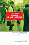 Dollari la mia passione - Zhu Wen - 9788896317143