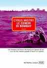 Le ceneri di Bombay - Cyrus Mistry - 9788896317174