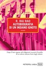 Autobiografia di un indiano ignoto - R. Raj Rao - 9788896317273