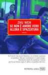 Se non è amore vero allora è spazzatura - Zhu Wen - 9788896317334