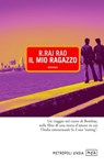 Il mio ragazzo - R. Raj Rao - 9788896317341
