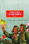 La Cina sono io - Xiaolu Guo - 9788896317532