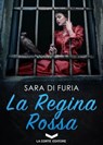 La Regina Rossa - Sara Di Furia - 9788896325582