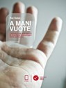 A mani vuote. Cattolici ed evangelici di fronte al messaggio della salvezza - Ray Galea - 9788896441428