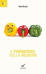 Il paradosso della felicità - René Breuel - 9788896441657