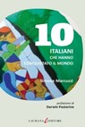 10 italiani che hanno conquistato il mondo - Simone Marcuzzi - 9788896999493