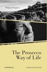 The Prosecco Way of Life - Primo Franco - 9788897202967