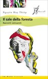 Il sale della foresta. Racconti vietnamiti - Nguyên Huy Thiêp - 9788897332268