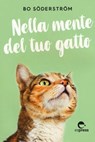 Nella mente del tuo gatto - Bo Söderström - 9788897412953