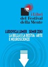 La bella e la bestia: arte e neuroscienze - Ludovica Lumer ; Semir Zeki - 9788897544005